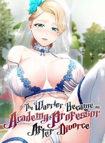 The Warrior Became an Academy Professor After Divorce Cover